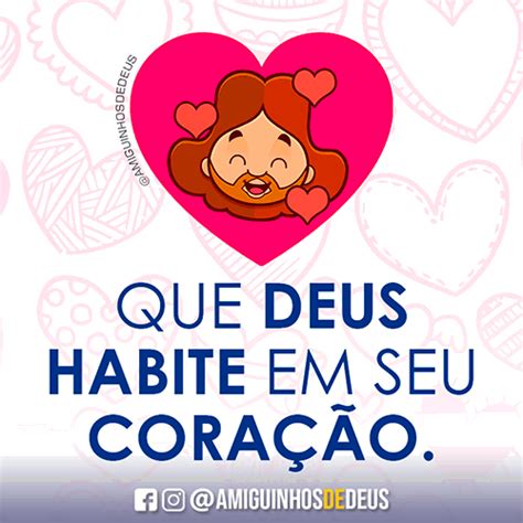 Que Deus Habite Em Seu Coração ~ Amiguinhos De Deus