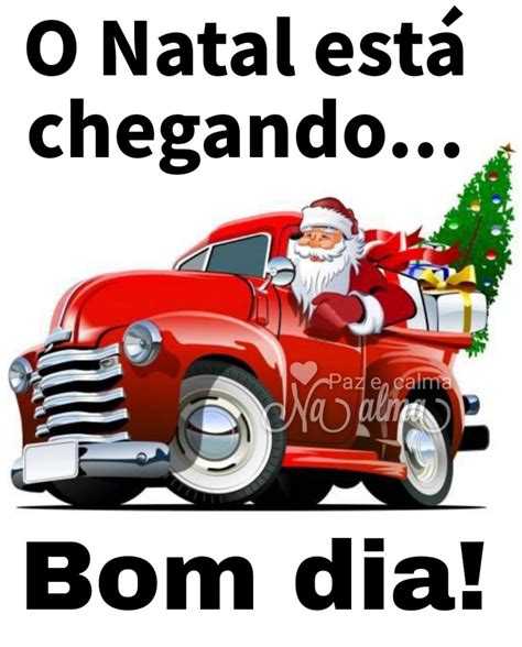 O Natal está chegando Bom Dia ImagensBomDia net