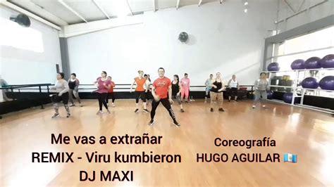 Me Vas A ExtraÑar Remix Viru Kumbieron Dj Maxi Coreografía