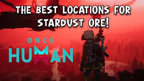 ONCE HUMAN The BEST Locations For Stardust Ore YouTube