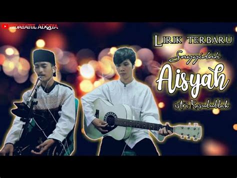 Sayyidah Aisyah Istri Rasulullah Lirik Baru Cover By Hidayatul Adqiya