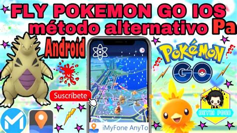 COMO SER FLY EN IPHONE IOS Y ANDROID EN POKEMON GO TUTORIAL DE