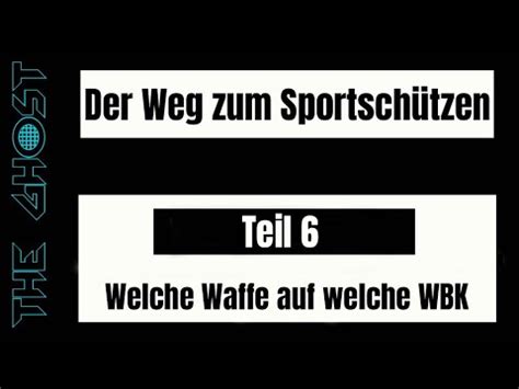 Der Weg zum Sportschützen Teil 6 Welche Waffe auf welche WBK