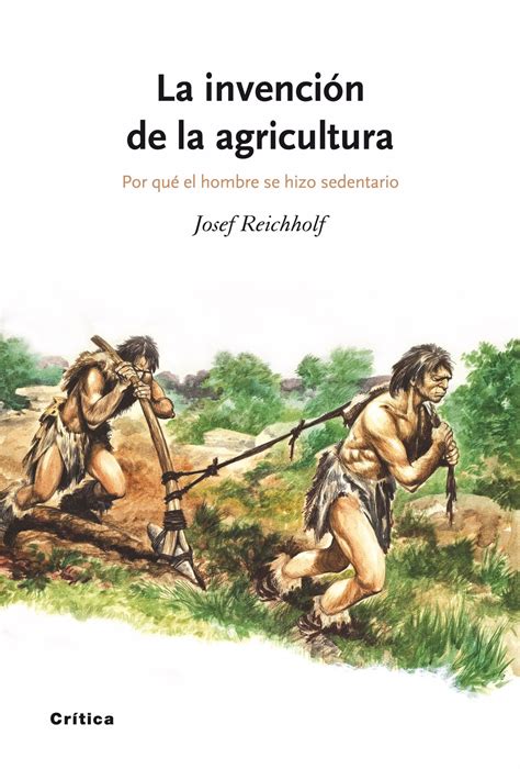 Libro La Invenci N De La Agricultura Reichholf