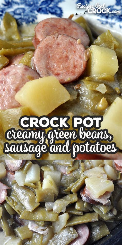 Creamy Crock Pot Green Beans Sausage And Potatoes Recipes That Crock