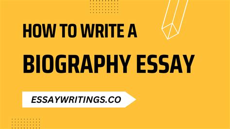 Steps How To Write A Biography Essay Examples