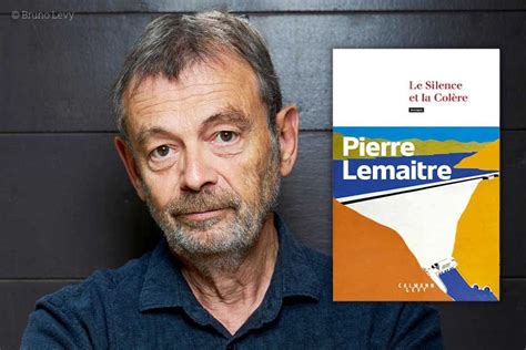 Le Silence Et La Col Re De Pierre Lemaitre Une Saga Familiale Au