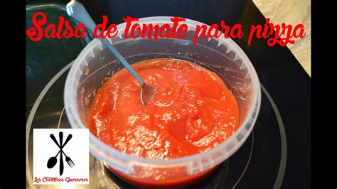 Salsa De Tomate Casera Para Pizza Youtube