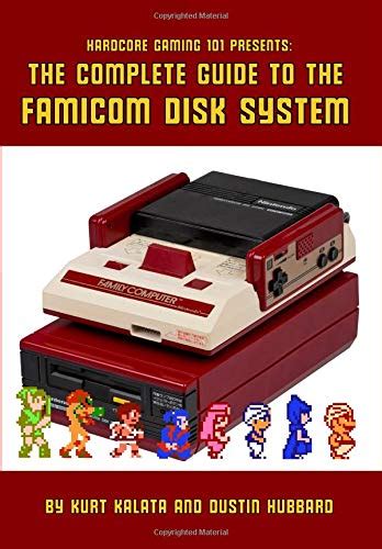 Hardcore Gaming Presents The Complete Guide To The Famicom Disk