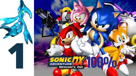 Sonic Adventure Dx Director S Cut 100 Playthrough Part 1 Sonic Story Youtube