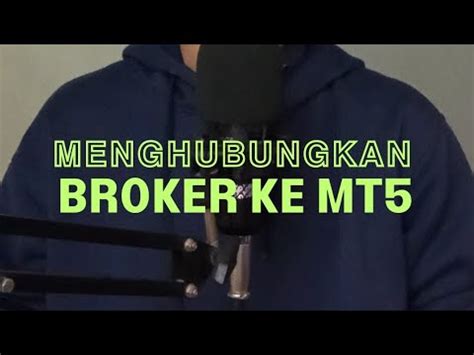 Cara Trading Forex Menghubungkan Broker Ke Mt5 YouTube