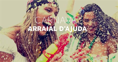 Carnaval Em Arraial D Ajuda 2019 O Melhor Da Folia Guia Completo