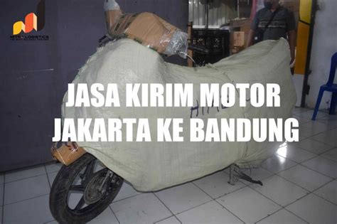 Jasa Kirim Motor Jakarta Ke Bandung Mitra Logistics