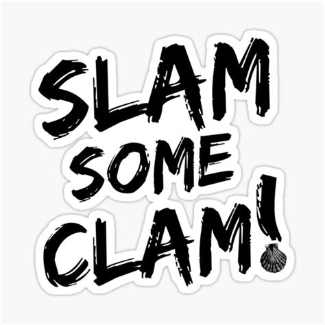 Slam Some Clam Sticker For Sale By Clamslam3000 Redbubble