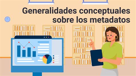 Generalidades Conceptuales Sobre Los Metadatos Youtube