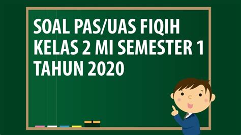 Soal UAS PAS Fiqih Kelas 2 MI Semester 1 Tahun 2020 Andronezia