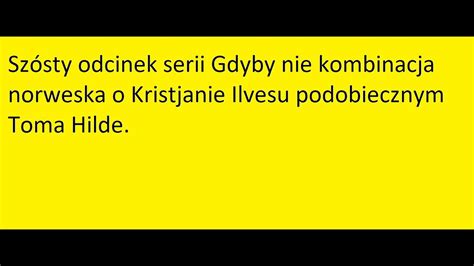 Odcinek o Kristjanie Ilvesu w szóstym odcinku serii Gdyby nie