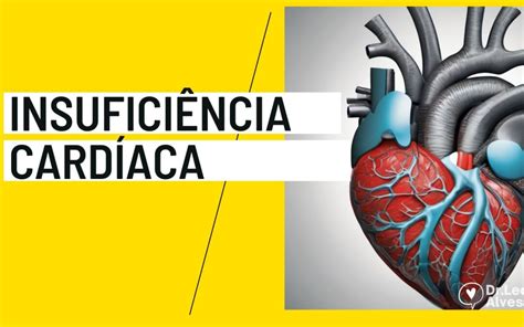 Insufici Ncia Card Aca E Cora O Grande Guia Definitivo