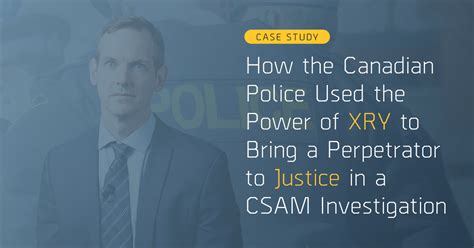 How A Canadian Police Agency Solved A Csam Case With Xry Msab