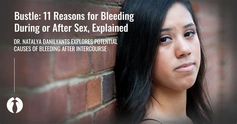 Bustle 11 Reasons For Bleeding During Or After Sex Explained Https Innovativegyn