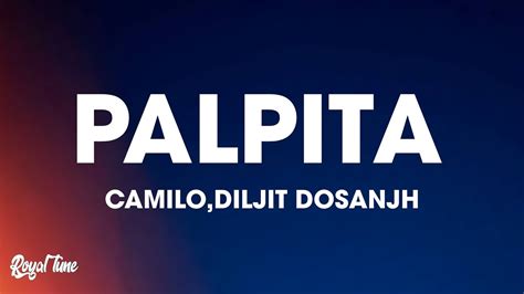 Camilo X Diljit Dosanjh Palpita Lyrics Letra Youtube