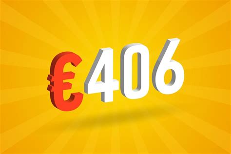 406 Euro Currency 3D vector text symbol. 3D 406 Euro European Union ...
