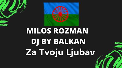 Milos Rozman Za Tvoju Ljubav Youtube