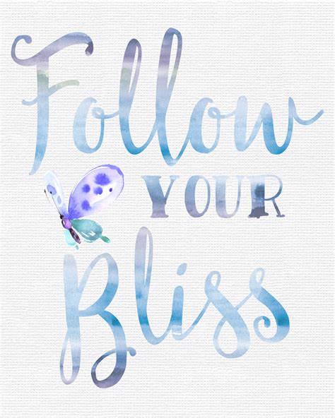 Free Printable Follow Your Bliss art print 8x10 Inspiratonal Quote