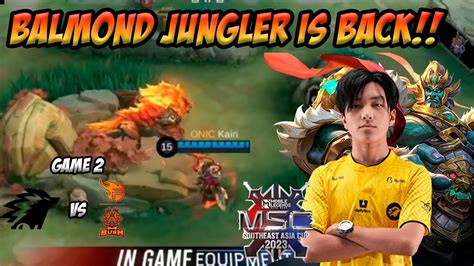 BALMOND NONGOL DI MSC GG JUGA NIH HERO MSC GROUP STAGE ONIC VS BXF