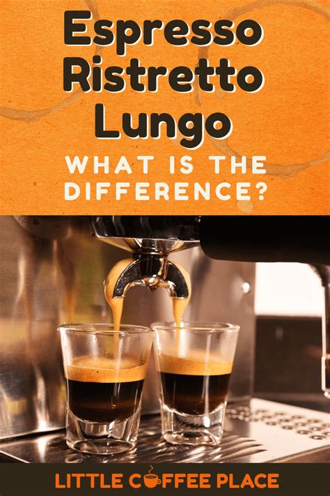 What S The Difference Between Espresso Ristretto Lungo Coffee