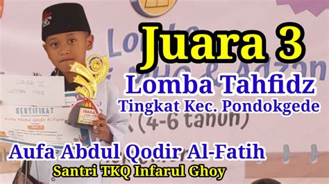 Juara Aufa Abdul Qodir A Lomba Tahfidz Tingkat Tk Se Kec