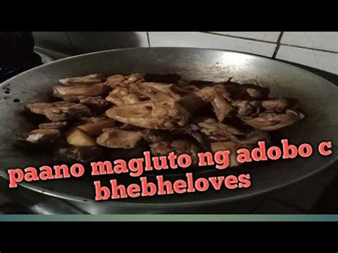 Paano Magluto Ng Adobo C Bhebheloves Request Ng Inay Youtube