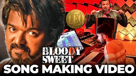 Leo Leo Leo Bloody Sweet Song Making Video Vijay Lokesh Anirudh