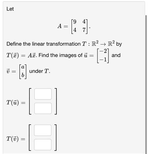 Solved Let A [9447] Define The Linear Transformation T R2→r2