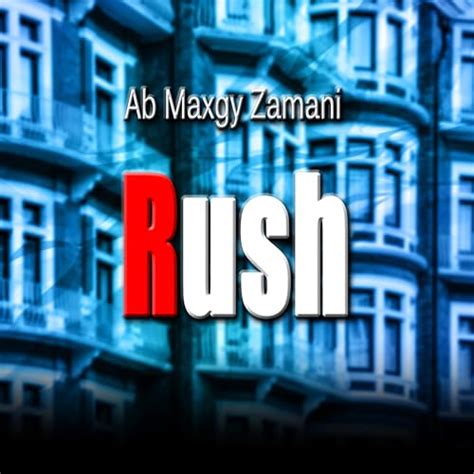 Couter Rush De Ab Maxgy Zamani Sur Amazon Music Unlimited