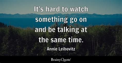 Annie Leibovitz Quotes - BrainyQuote