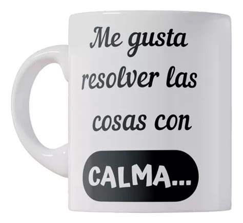 Busca Tazas Flork Me Gusta Resolver Todo Con Calma Con Caja A La Venta