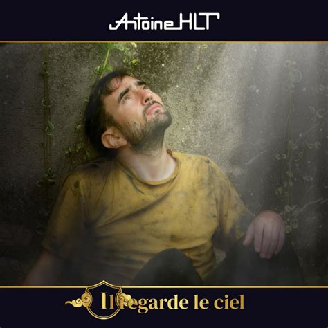 Il Regarde Le Ciel Sencillo Par Antoine Hlt Spotify