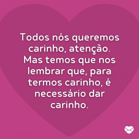 Confira Mensagens De Carinho E Envie Para Pessoas Especiais