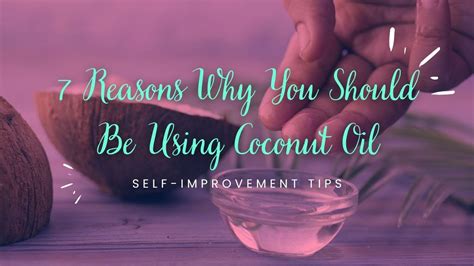 7 Reasons Why You Should Be Using Coconut Oil Youtube