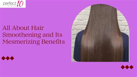 Ppt All About Hair Smoothening And Its Mesmerizing Benefits Powerpoint Presentation Id12280802