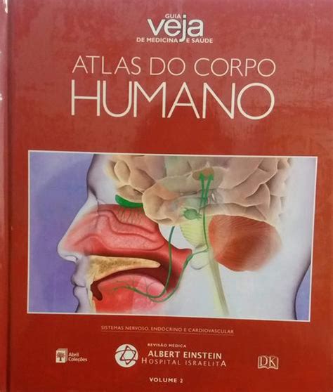 Atlas Do Corpo Humano Sistemas Nervoso End Crino E Cardiovascular