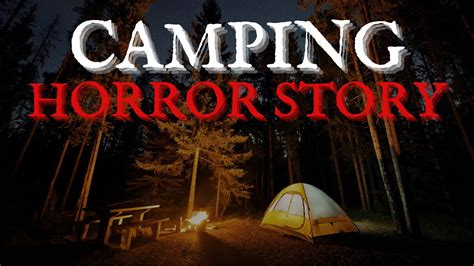 Terrifying True Camping Horror Story Short Horror Film Creepy