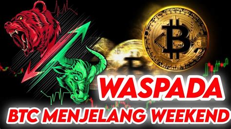 Bitcoin Weekend Menuju Ke Jurang Atau Ke Gunung Prediksi Harga Btc