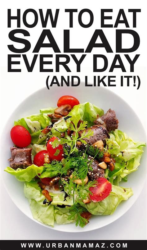 How To Eat A Salad Every Day And Like It