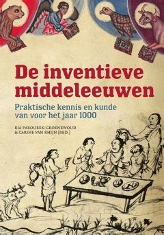 De Inventieve Middeleeuwen Ria Paroubek Groenewoud En Carine Van