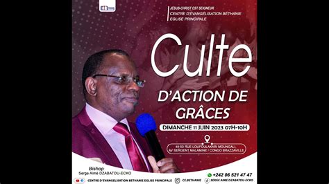 CULTE DOMINICAL DU 11 JUIN 2023 Bishop Serge Aimé DZABATOU ECKO YouTube