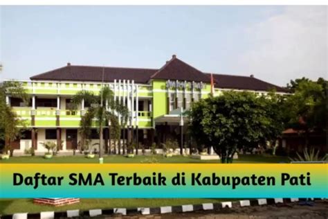 Catat Nama Sekolahnya Inilah Sma Di Kabupaten Pati Yang Berhasil