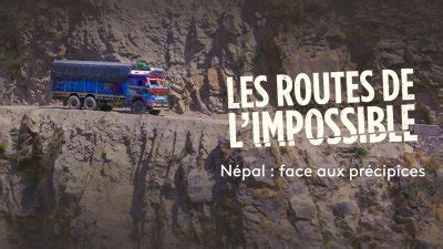 Replay Les Routes De L Impossible Les Routes De L Impossible N Pal