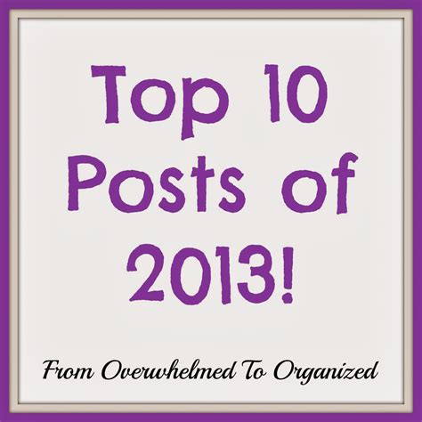 Its A Top 10 List Top 10 Posts Of 2013 From Overwhelmed To